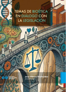 Temas de bioética en diálogo con la legislación