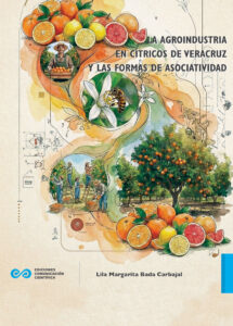 La agroindustria en cítricos de Veracruz y las formas de asociatividad
